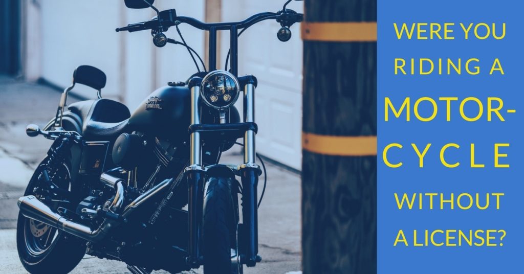 Were You Riding a Motorcycle Without a License? Kuzyk Law